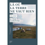 Là où la terre ne vaut rien