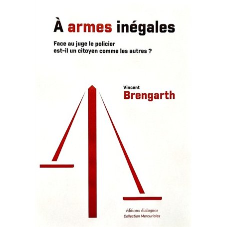 À armes inégales : face au juge le policier est-il un citoyen comme les autres ?