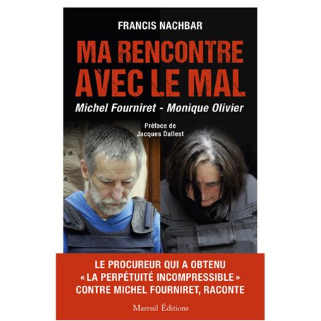 MA RENCONTRE AVEC LE MAL - MICHEL FOURNIRET - MONIQUE OLIVIER 19,57 €