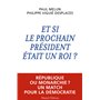 Et si le prochain président était un roi ?
