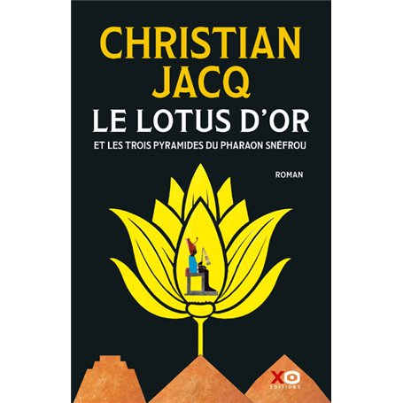 Le Lotus d'Or - Et les trois pyramides du Pharaon Snéfrou