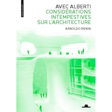 Avec Alberti - Considérations intempestives sur l'architecture