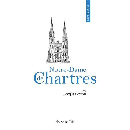 Prier 15 jours avec Notre-Dame de Chartres