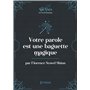 Votre parole est une baguette magique (la Loi d'Attraction)