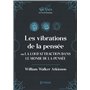 Les vibrations de la pensée ou La Loi d'Attraction dans le monde de la pensée (La Loi d'Attraction)