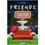 Friends - Petites histoires et grands secrets
