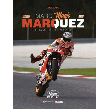 Marc magic Marquez - Le Champion Funambule
