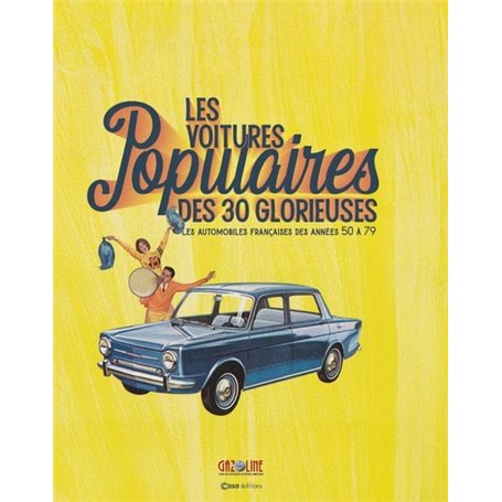 Les voitures populaires des 30 glorieuses - Les automobiles françaises des années 50 à 79