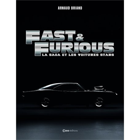 Fast and Furious - La saga et les voitures stars