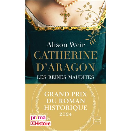 Catherine d'Aragon : La Première Reine (Grand Prix du Roman Historique 2024)