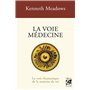 La voie médecine - La voie chamanique de la maîtrise de soi