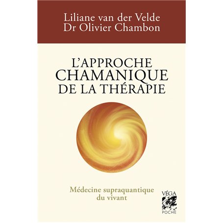 L'approche chamanique de la thérapie - Médecine supraquantique du vivant