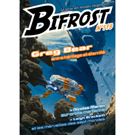 Bifrost n°119 : Greg Bear, entre héritage et éternité 11,64 €