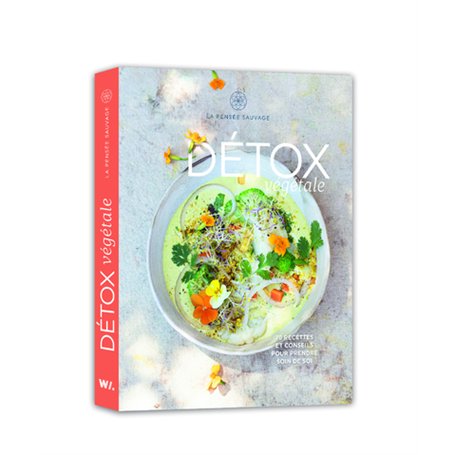 Détox végétale - 70 recettes et conseils pour prendre soin de soi