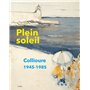PLEIN SOLEIL. COLLIOURE 1945-1985