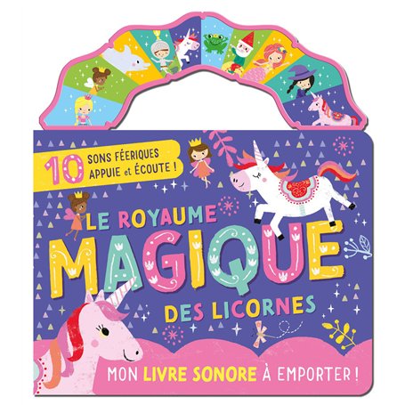 MON LIVRE SONORE À EMPORTER - LE ROYAUME MAGIQUE DES LICORNES