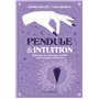 Pendule & intuition - Exercices et outils pour révéler votre sagesse intérieure