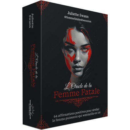 L'Oracle de la femme fatale - 64 affirmations positives pour révéler la femme puissante qui sommeille en toi
