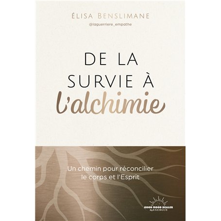 De la survie à l'alchimie - Un chemin pour réconcilier le corps et l'esprit