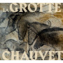 LA GROTTE CHAUVET
