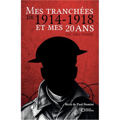 Mes tranchées de 1914-1918 et mes 20 ans