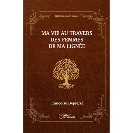 Ma vie au travers des femmes de ma lignée - Histoire matriarcale