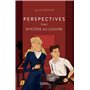 Perspectives - Tome I : Mystère au Louvre