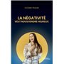 La négativité veut nous rendre heureux