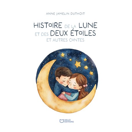 Histoire de la lune et des deux étoiles et autres contes