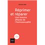 Réprimer et réparer; une histoire effacée de l'homosexualité