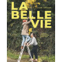 La belle vie - Manuel d'écologie positive