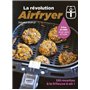 La révolution Airfryer - 120 recettes à la friteuse à air