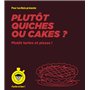 Plutôt quiches ou cakes ? - pour les Nuls