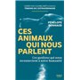 Ces animaux qui nous parlent - Ces gardiens qui nous reconnectent à notre humanité