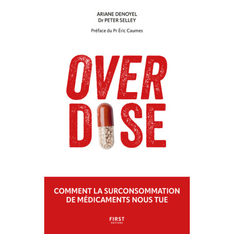 Overdose - Comment la surconsommation de médicaments nous tue