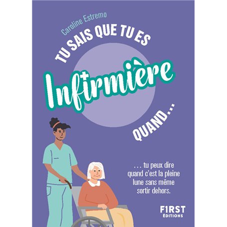 Tu sais que tu es infirmière quand... 2e éd.