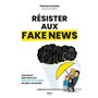 Résister aux fake news - Comment faire face aux théories du complot les plus courantes