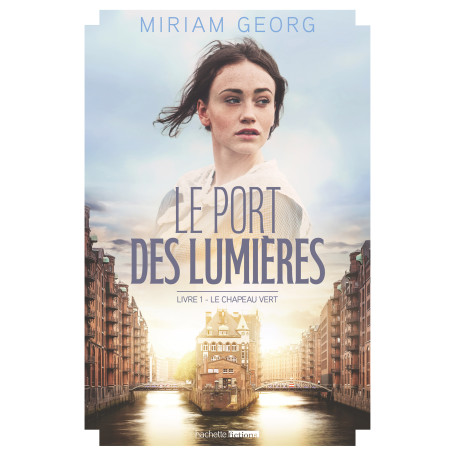 Le Port des lumières - tome 1 - Le Chapeau vert