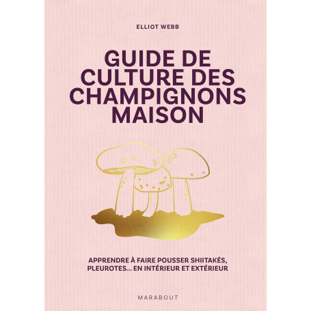Guide de culture des champignons