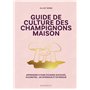 Guide de culture des champignons