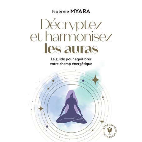 Décryptez et harmonisez les auras