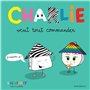 Charlie veut tout commander
