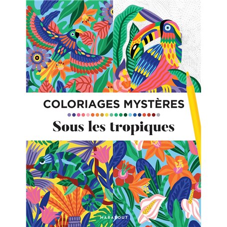 Coloriages mystères - Tropiques