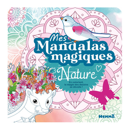 Mes mandalas magiques - Nature - En coloriant