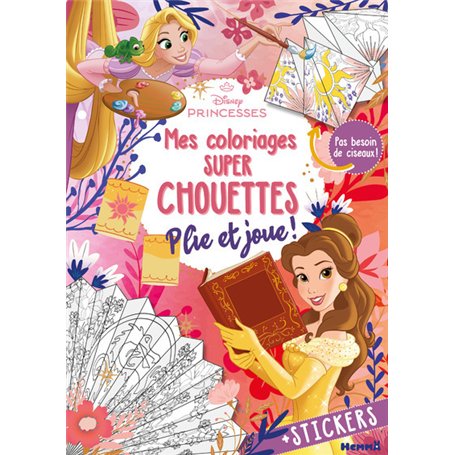 Disney Princesses - Mes coloriages super chouettes - Plie et joue ! - + Stickers - Pas besoin de ciseaux !