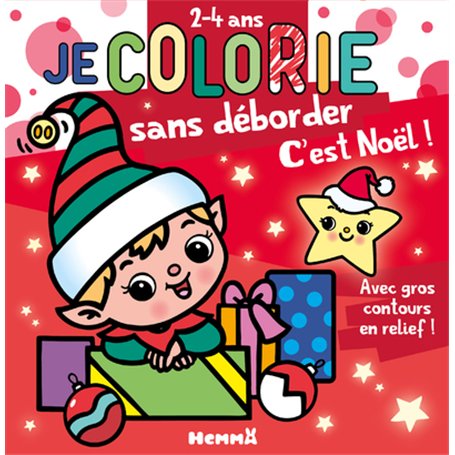 Je colorie sans déborder (2-4 ans) - C'est Noël ! T74 - Avec gros contours en relief !