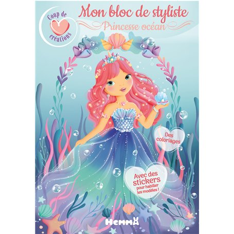 Coup de coeur créations - Mon bloc de styliste - Princesse océan - Avec des stickers pour habiller les modèles ! Des coloriages
