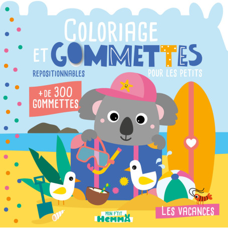 Mon P'tit Hemma - Coloriage et gommettes pour les petits - Les vacances - + de 300 gommettes repositionnables