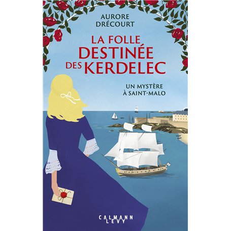 La Folle destinée des Kerdelec - Un mystère à Saint-Malo