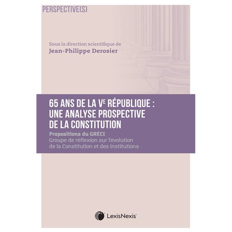 65 ans de la Ve République : une analyse prospective de la Constitution